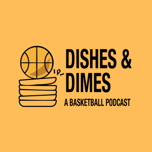Dishes and Dimes A Basketball Podcast Logo