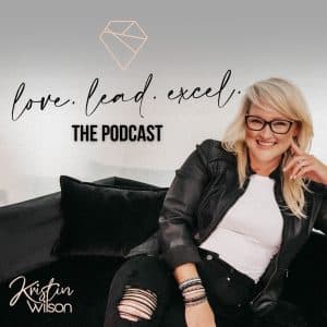 Love. Lead. Excel by Kristin Wilson podcast